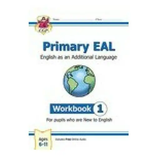 New primary eal: english for ages 6-11 - workbook 1 (new to english) Coordination group publications ltd (cgp)