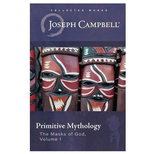 Primitive Mythology (the Masks of God, Volume 1)