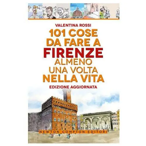 101 cose da fare a Firenze almeno una volta nella vita