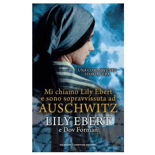 Mi chiamo Lily Ebert e sono sopravvissuta ad Auschwitz