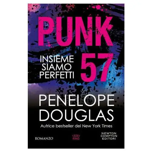 Punk 57. insieme siamo perfetti Newton compton editori