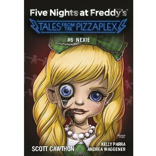 Nexie. Five Nights at Freddy's. Tales from the Pizzaplex. Tom 6