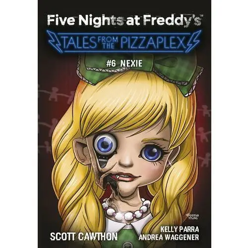 Nexie. Five Nights at Freddy's. Tales from the Pizzaplex. Tom 6