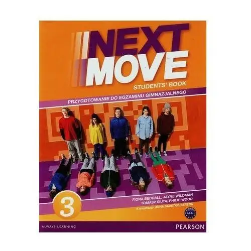 Next Move 3 Student's Book. Przygotowanie do egzaminu gimnazjalnego Beddall Fiona, Wildman Jayne, Siuta Tomasz