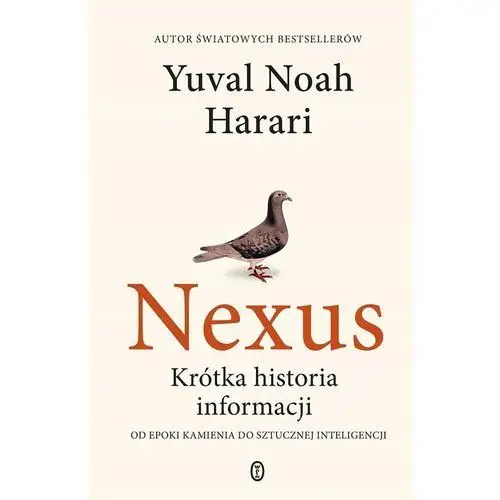 Nexus. Krótka Historia Informacji Noah Yuval Harari