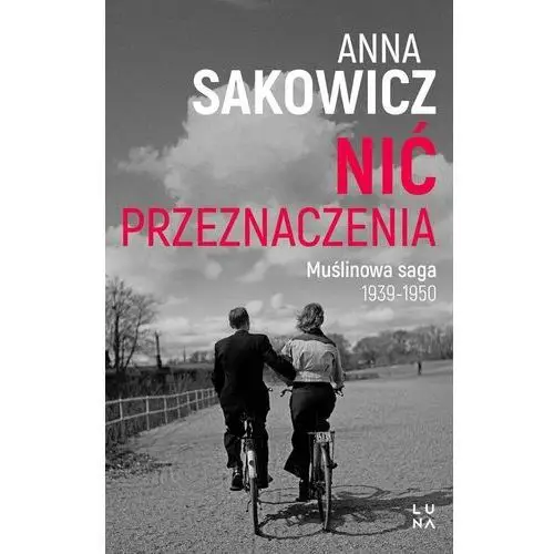 Nić przeznaczenia 1940-1950. Muślinowa Saga. Część 2