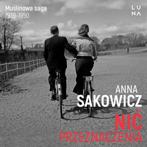 Nić przeznaczenia 1940-1950. Muślinowa Saga. Część 2