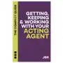 Getting, Keeping & Working with Your Acting Agent: The Compact Guide Sklep on-line