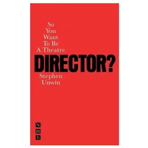 Nick hern books So you want to be a theatre director?