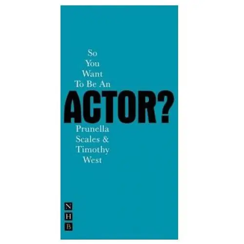 Nick hern books So you want to be an actor?