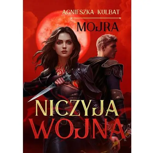 Niczyja wojna. Mojra. Tom 3