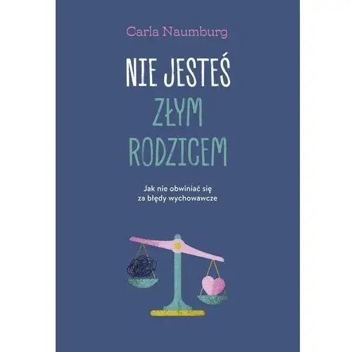 Nie jesteś złym rodzicem (E-book)