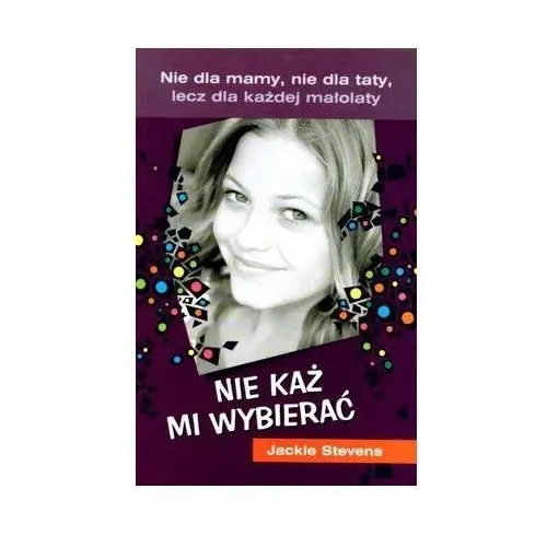 Nie każ mi wybierać