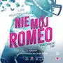 Nie mój Romeo. Game Changers. Tom 1 Sklep on-line