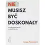 Nie musisz być doskonały. Chrześcijański sposób na perfekcjonizm Sklep on-line