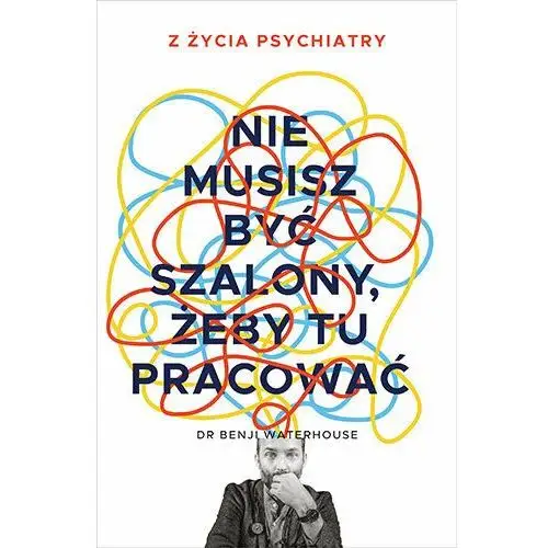 Nie musisz być szalony, żeby tu pracować