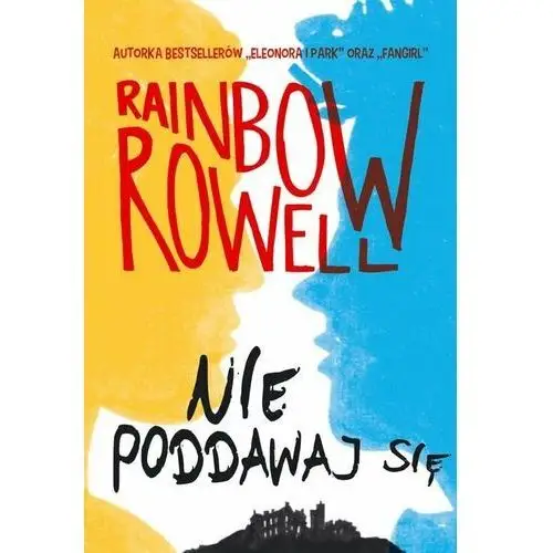 Nie poddawaj się Rainbow Rowell