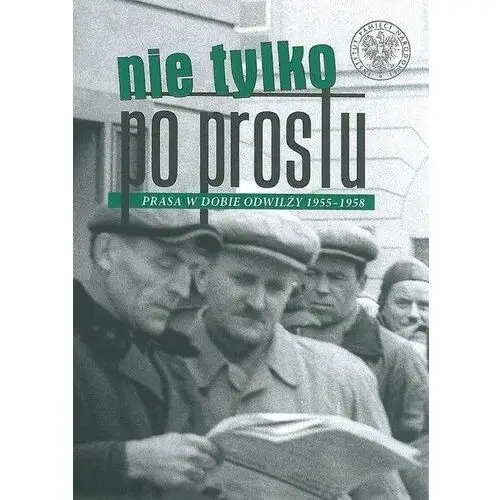 Nie tylko Po Prostu. Prasa w dobie odwilży