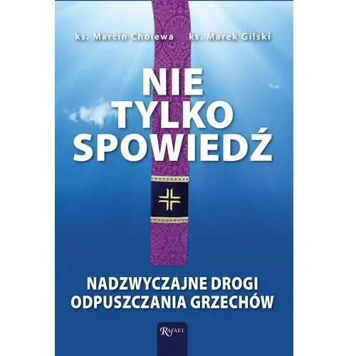 Nie tylko spowiedź. Nadzwyczajne drogi odpuszczania grzechów (E-book)