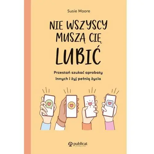 Nie wszyscy muszą cię lubić