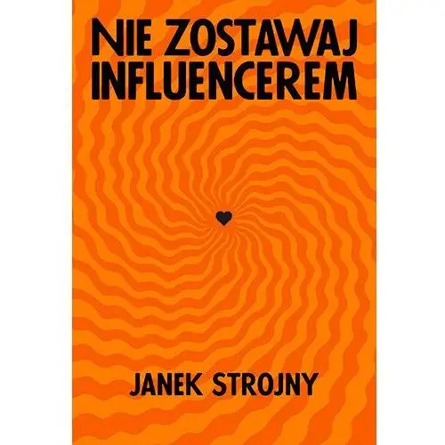 Nie zostawaj influencerem