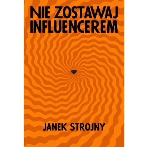 Nie zostawaj influencerem