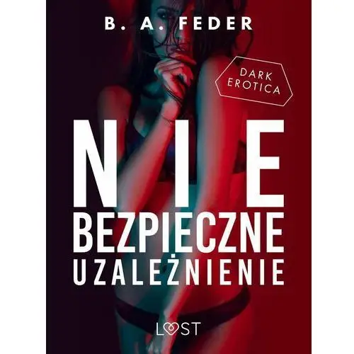 Niebezpieczne uzależnienie – opowiadanie dark erotic