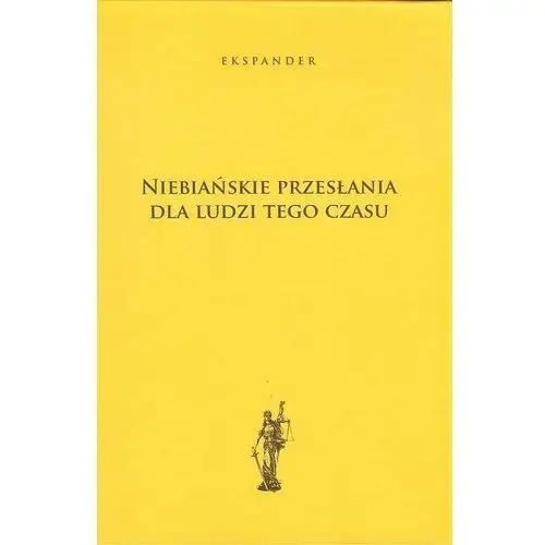 Niebiańskie przesłania dla ludzi tego czasu