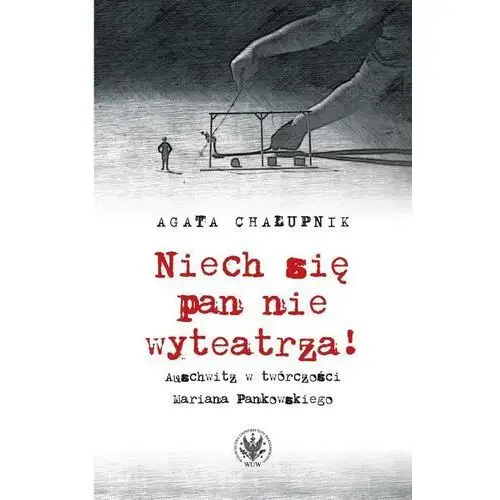 Niech się pan nie wyteatrza! Wydawnictwa uniwersytetu warszawskiego