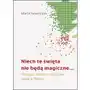 Niech te święta nie będą magiczne. Teologia, historia i obyczaje świąt w Polsce Sklep on-line