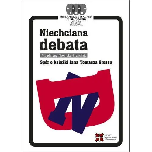 Niechciana debata Spór o książki Jana Tomasza Gros - Jeśli zamówisz do 14:00, wyślemy tego samego dnia