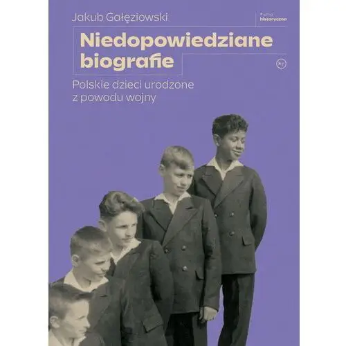 Niedopowiedziane biografie. polskie dzieci urodzone z powodu wojny