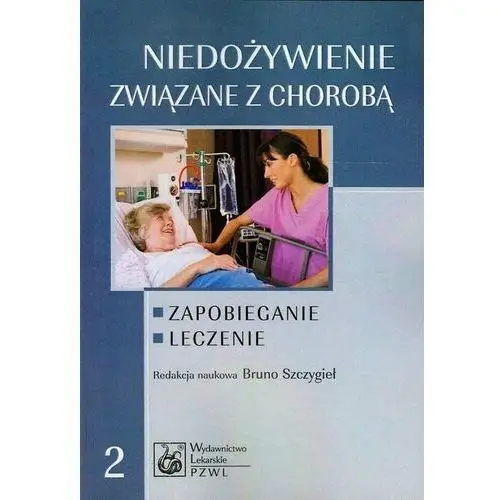 Niedożywienie związane z chorobą. Zapobieganie, leczenie