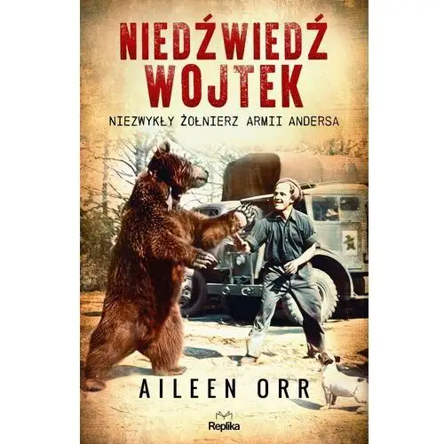 Niedźwiedź wojtek. niezwykły żołnierz armii andersa