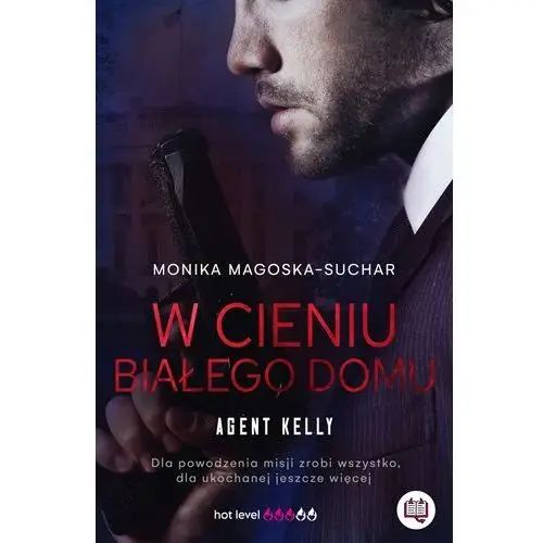 Niegrzeczne książki W cieniu białego domu. agent kelly. tom 2