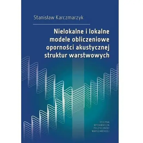 Nielokalne i lokalne modele obliczeniowe oporności akustycznej struktur warstwowych, AZ#B109F6C7EB/DL-ebwm/pdf