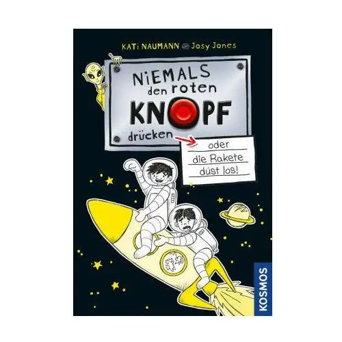 Niemals den roten Knopf drücken, 4, oder die Rakete düst los