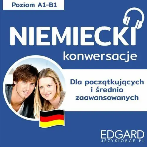 Niemiecki Konwersacje dla znających podstawy i średnio zaawansowanych