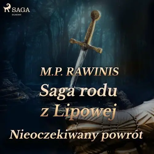 Nieoczekiwany powrót. Saga rodu z Lipowej. Tom 22