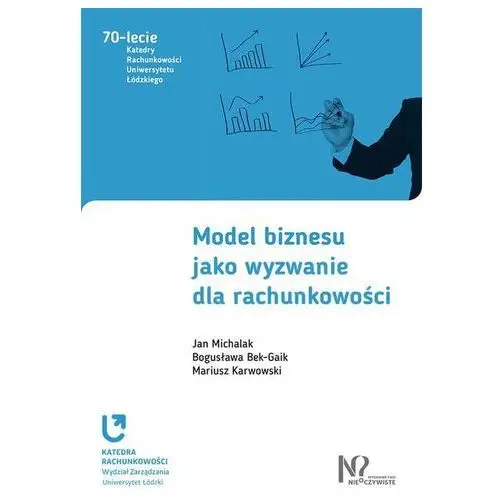 Nieoczywiste Model biznesu jako wyzwanie dla rachunkowości- bezpłatny odbiór zamówień w krakowie (płatność gotówką lub kartą)