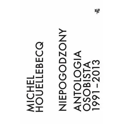 Niepogodzony. Antologia osobista 1991–2013