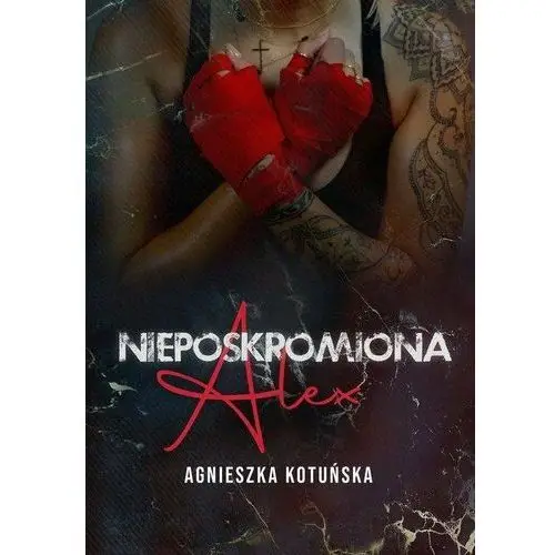 Nieposkromiona. Alex