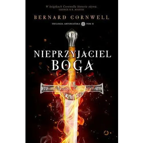 Nieprzyjaciel Boga. Trylogia arturiańska. Tom 2