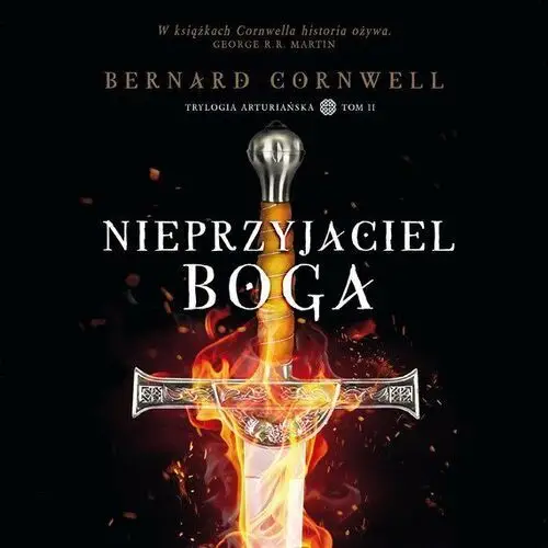 Nieprzyjaciel Boga. Trylogia arturiańska. Tom 2