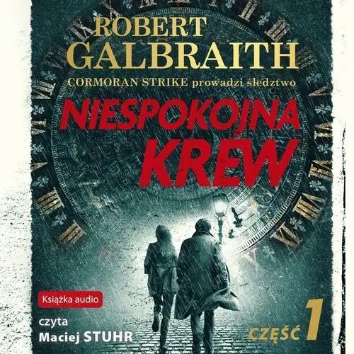 Niespokojna krew. cormoran strike. tom 5. część 1