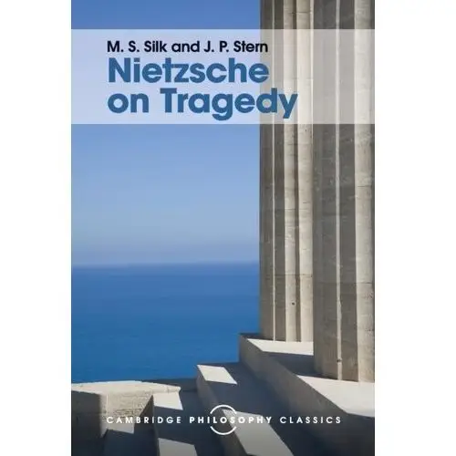 Nietzsche on Tragedy Silk, M. S.; Stern, J. P
