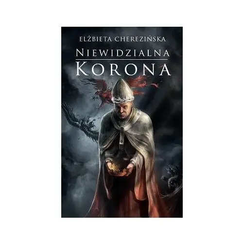 Niewidzialna korona. Odrodzone Królestwo. Tom 2