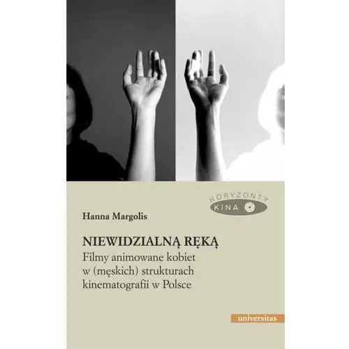 Niewidzialną ręką. Filmy animowane kobiet w (męskich) strukturach kinematografii w Polsce