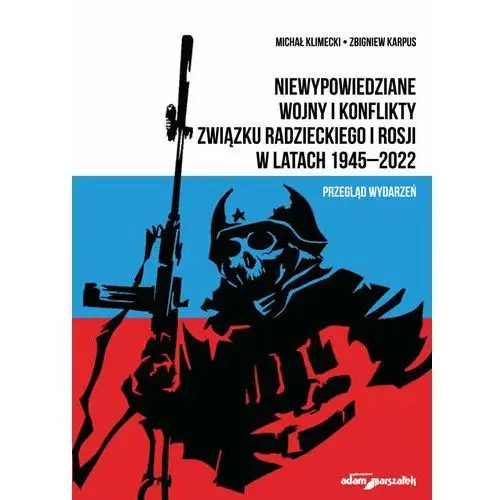 Niewypowiedziane wojny i konflikty Związku Radzieckiego i Rosji w latach 1945-2022