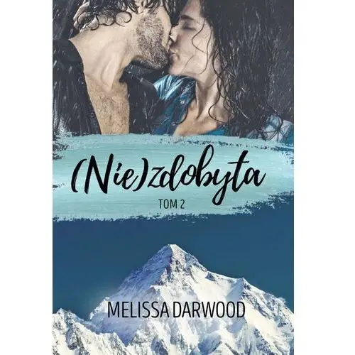 Nie)zdobyta. tom 2 - melissa darwood (epub) Wydawnictwo melissa darwood